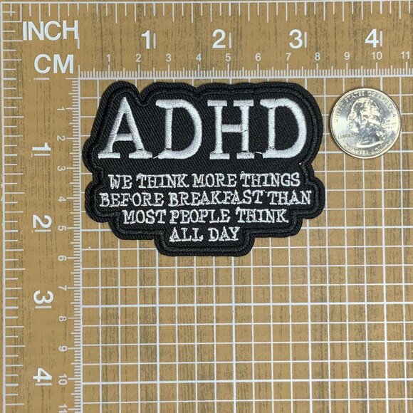 ADHD We think more things before breakfast... Black White Embroidered Patch - Picture 2 of 4